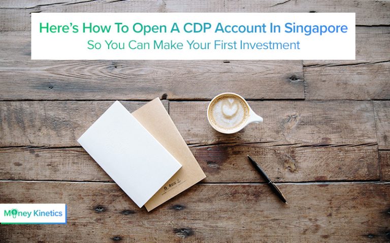 Here’s How To Open A CDP Account In Singapore So You Can Make Your First Investment 2019