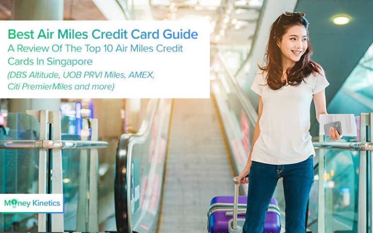 Best Air Miles Credit Card Guide – A Review Of The Top 10 Air Miles Credit Cards In Singapore (2019 Update)