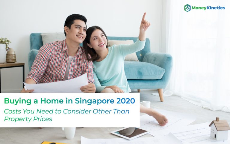 Buying a Home in Singapore 2021 – Costs You Need to Consider Other Than Property Prices