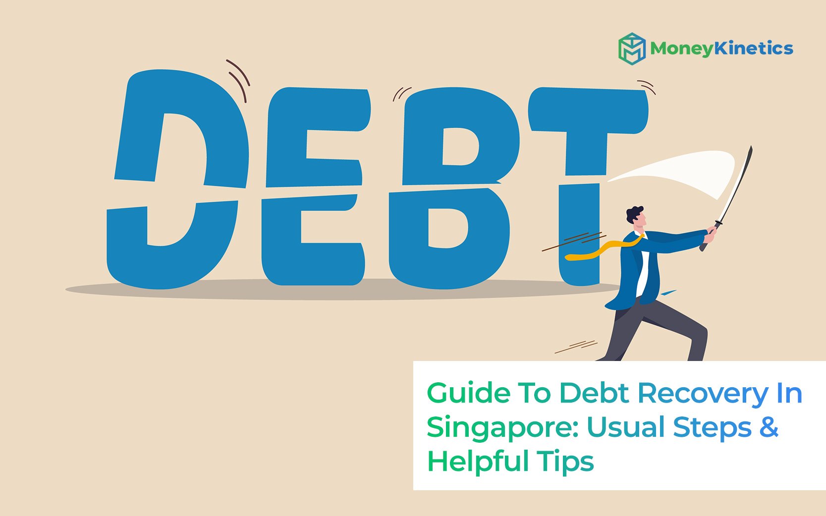 Guide To Debt Recovery In Singapore: Usual Steps & Helpful Tips