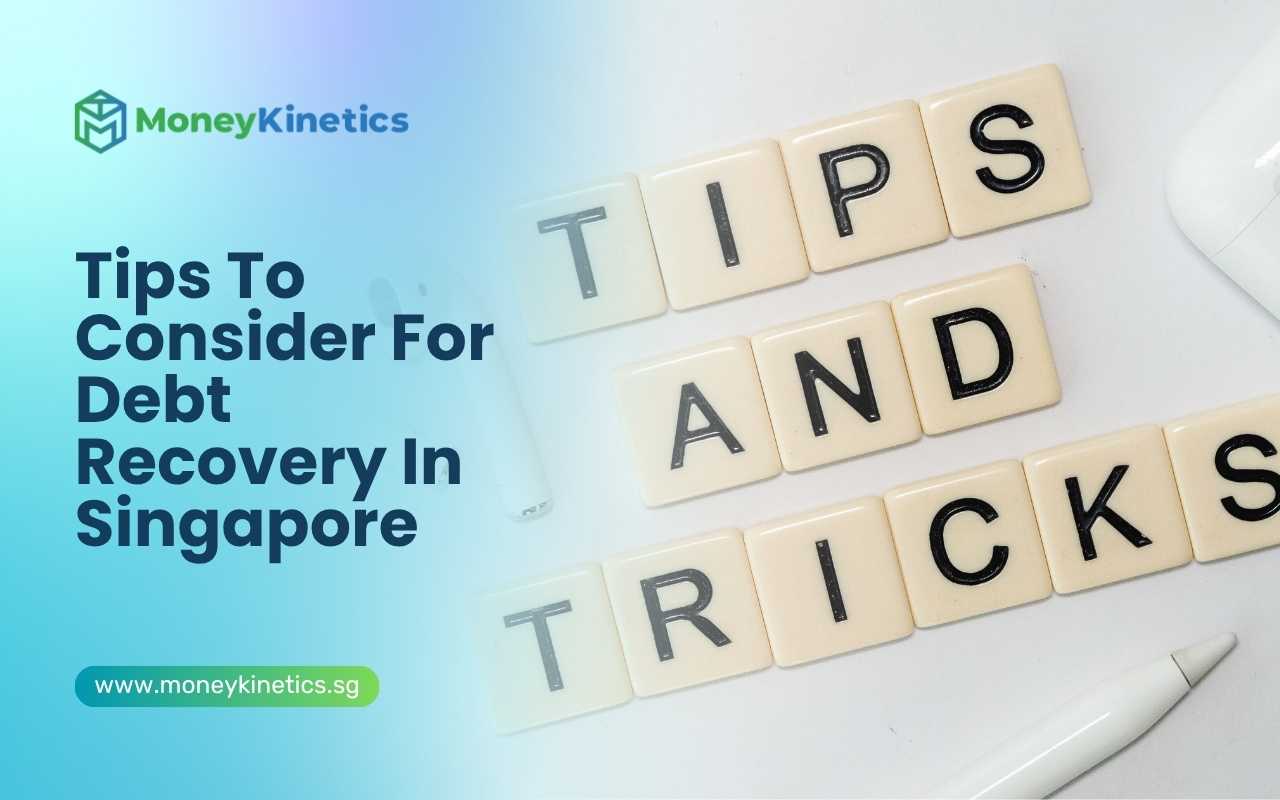 Tips To Consider For Debt Recovery In Singapore