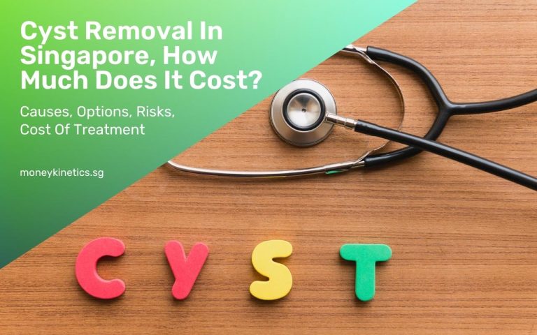 How Much Does A Cyst Removal In Singapore Cost – Causes, Options, Risks, Treatment Cost (2022 Update)