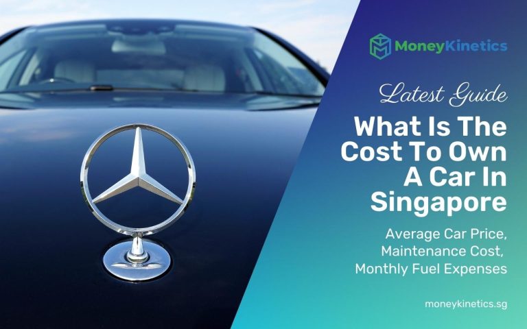 What Is The Cost to Own A Car In Singapore 2022 – Average Car Price, Maintenance Cost, Monthly Fuel Expenses