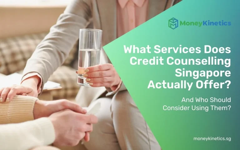 What Services Does Credit Counselling Singapore Actually Offer? Who Should Consider Using Them?