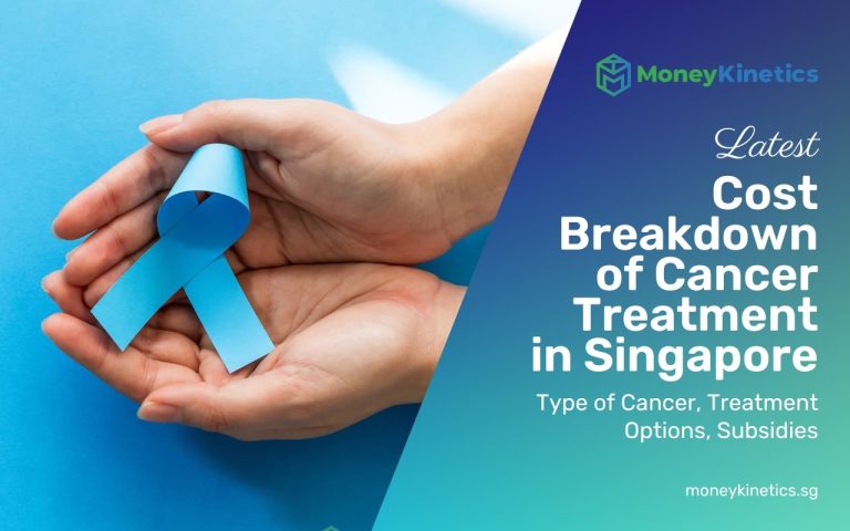 Cost Breakdown of Cancer Treatment in Singapore: Type of Cancer, Treatment Options, Subsidies