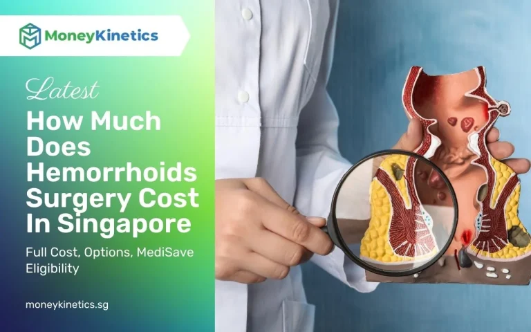 How Much Does Hemorrhoids Surgery Cost In Singapore: 2022 Full Cost, Options, MediSave Eligibility