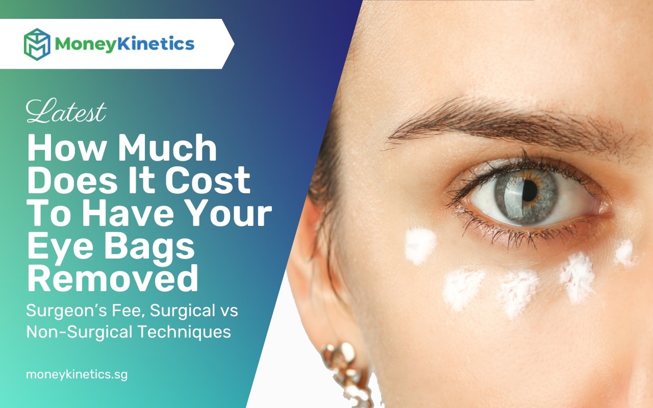 How Much Does It Cost To Have Your Eye Bags Removed? (2022 Surgeon’s Fee, Surgical vs Non-Surgical Techniques)