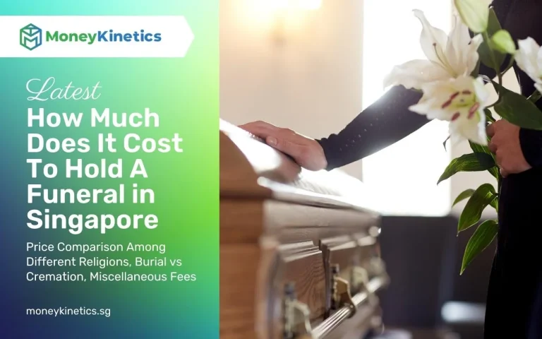 How Much Does It Cost To Hold A Funeral in Singapore 2024 – Price Comparison Among Different Religions, Burial vs Cremation, Miscellaneous Fees