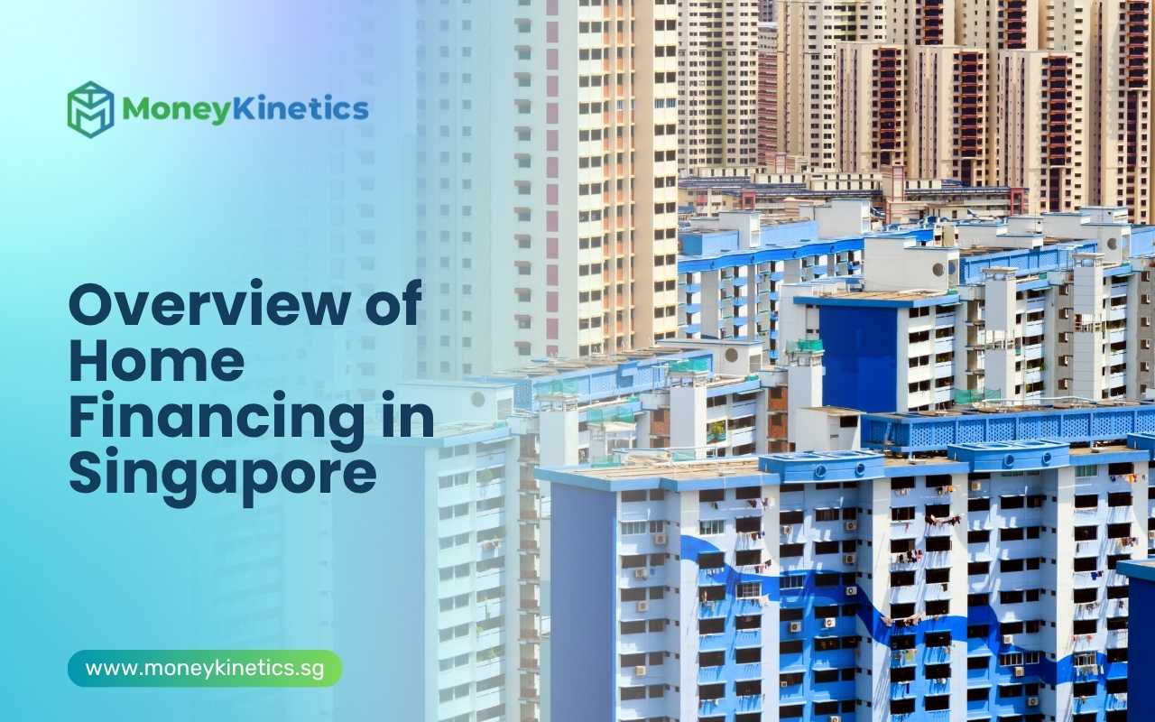 Overview of Home Financing in Singapore