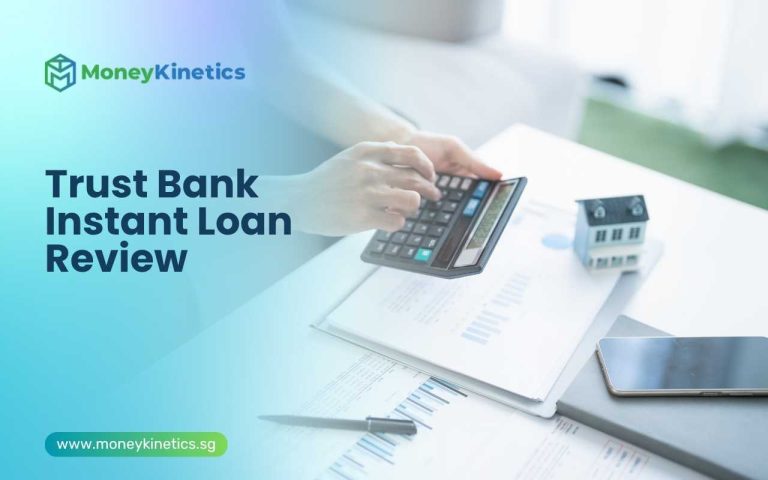 Trust Bank Instant Loan Review: Features, Eligibility, and How It Compares to Other Personal Loans in Singapore