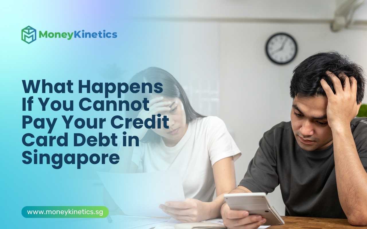What Happens If You Cannot Pay Your Credit Card Debt in Singapore: Consequences and Solutions
