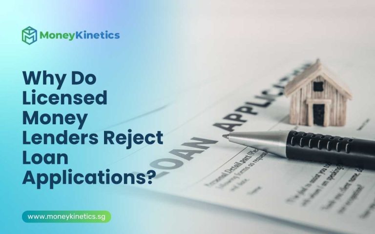 Why Do Licensed Money Lenders Reject Loan Applications?