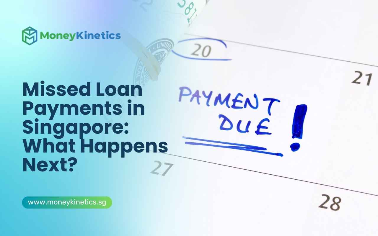 Missed Loan Payments in Singapore: What Happens Next?