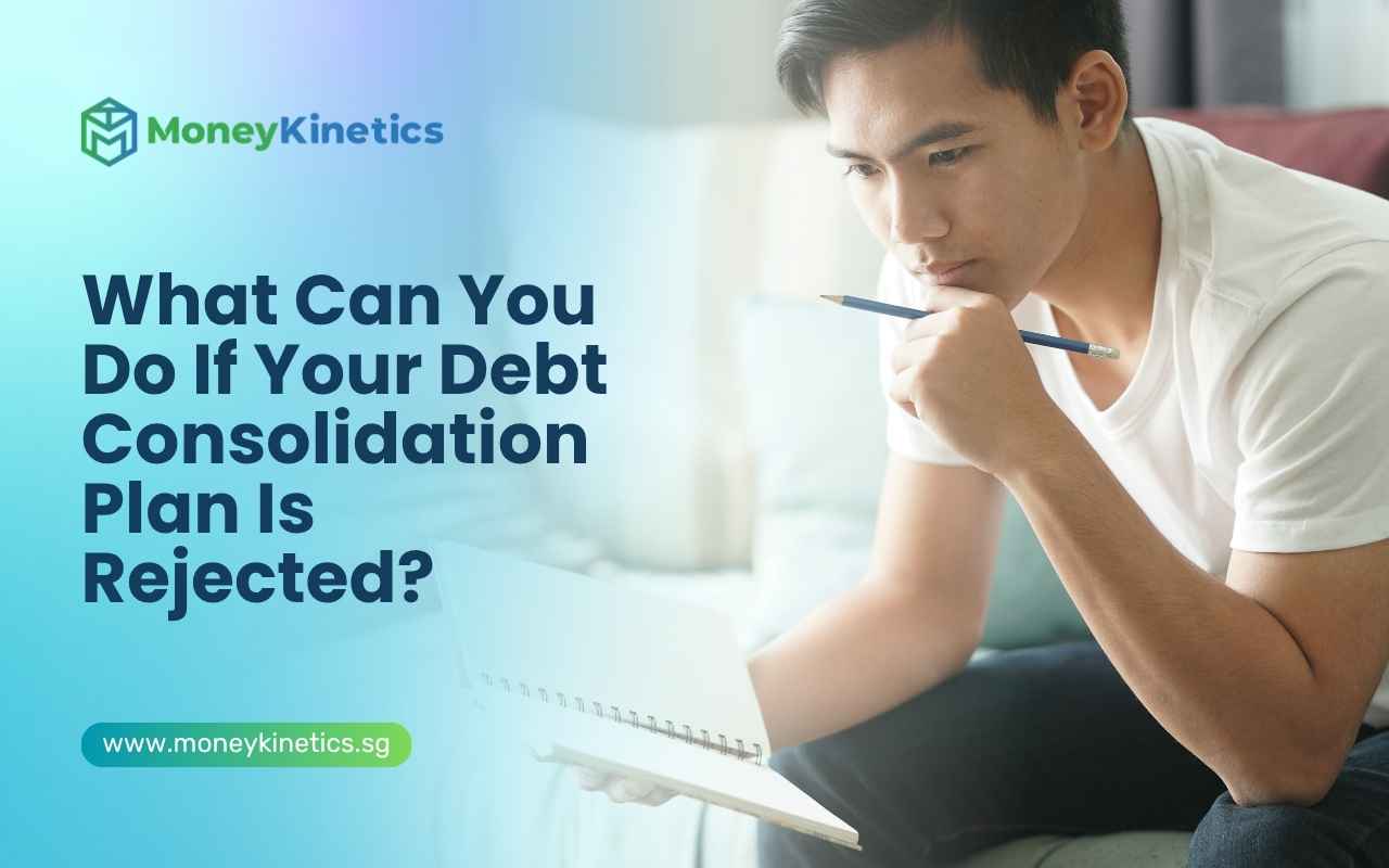 What Can You Do If Your Debt Consolidation Plan Is Rejected?