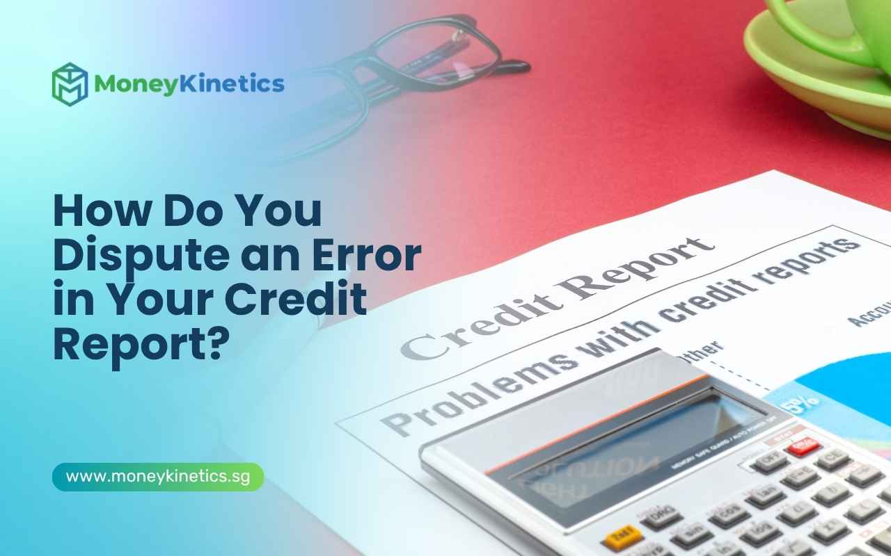 How Do You Dispute an Error in Your Credit Report?