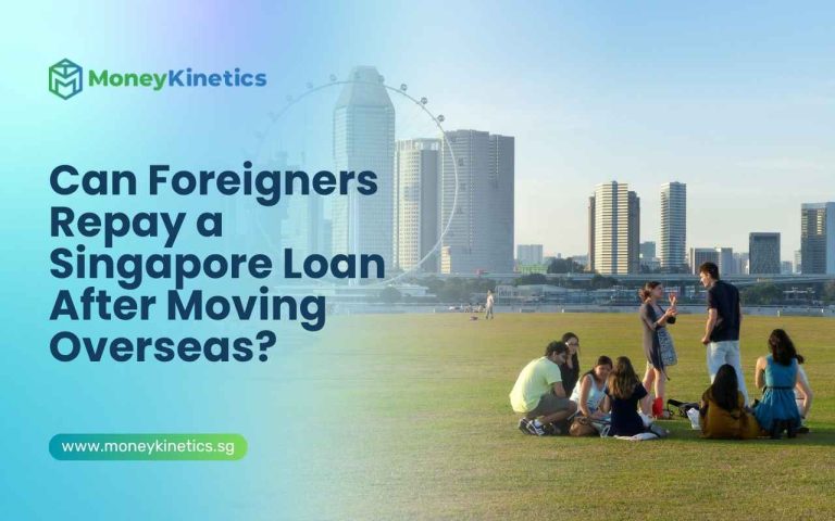 Can Foreigners Repay a Singapore Loan After Moving Overseas?